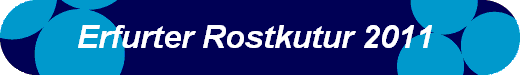 Erfurter Rostkutur 2011 